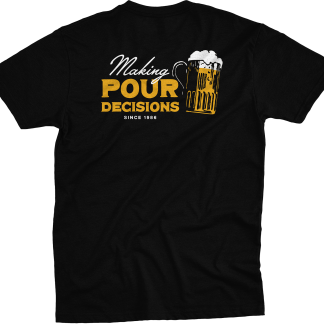 Pour Decisions Tee